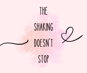 The Shaking Doesn’t Stop