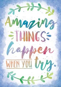Amazing Things Happen When You Try