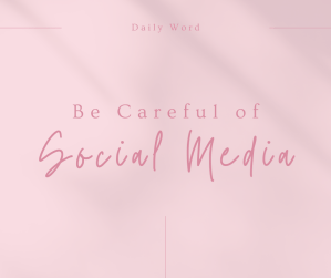 Be Careful of Social Media